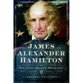 James Alexander Hamilton: Son of the American Revolution