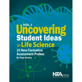 Uncovering Student Ideas in Life Science, Volume 1: 25 New Formative Assessment Probes