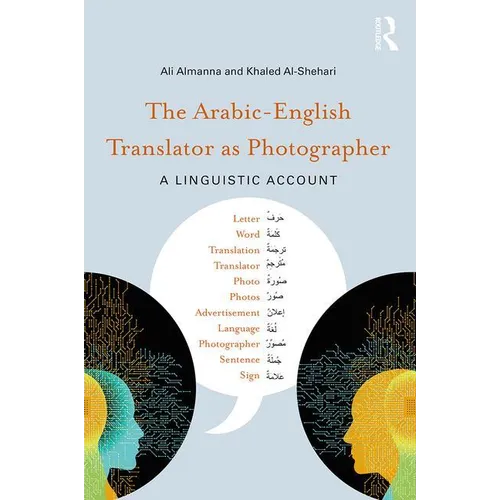 The Arabic-English Translator as Photographer: A Linguistic Account