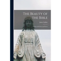The Beauty of the Bible: a Study of Its Poets and Poetry