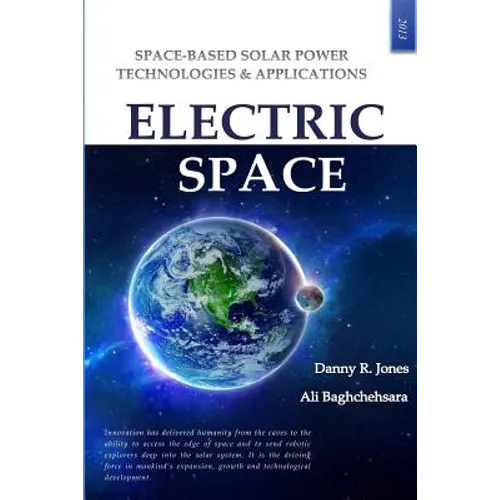 Electric Space: Space-based Solar Power Technologies & Applications