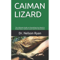 Caiman Lizard: The Ultimate Guide on Everything You Need to Know About Caiman Lizard and its Interactions