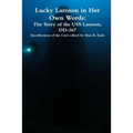 Lucky Lamson in Her Own Words: The Story of the USS Lamson, DD-367, Recollections of the Crew