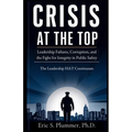 Crisis at the Top: The Need for Authentic Transformational Leadership in Public Safety
