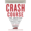 Crash Course: The American Automobile Industry's Road to Bankruptcy and Bailout-and Beyond
