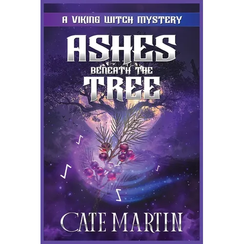 Ashes Beneath the Tree: A Viking Witch Mystery