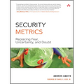 Security Metrics: Replacing Fear, Uncertainty, and Doubt