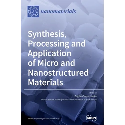 Synthesis, Processing and Application of Micro and Nanostructured Materials
