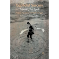Capitalist Sorcery: Breaking the Spell