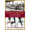 Beside the Golden Door: U.S. Immigration Reform in a New Era of Globalization