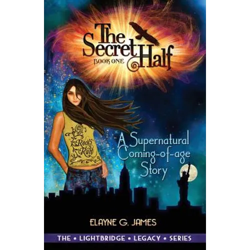 The Secret Half: A Supernatural Coming of Age Story - The LightBridge Series Book 1