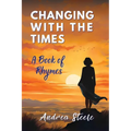 Changing With The Times: A Book of Rhymes