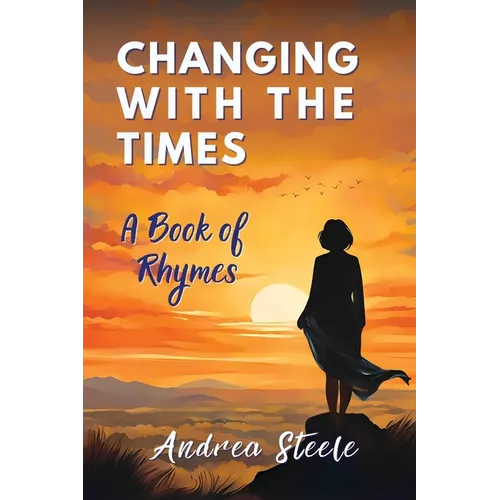 Changing With The Times: A Book of Rhymes
