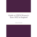 Guide to UEFA Women's Euro 2022 in England