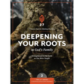 Deepening Your Roots in God's Family: Strengthened in the Faith as You Were Taught