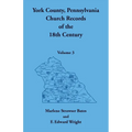 York County, Pennsylvania Church Records of the 18th Century, Volume 3
