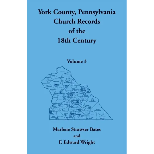 York County, Pennsylvania Church Records of the 18th Century, Volume 3