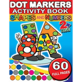 Dot Markers Activity Book Shapes and Numbers: 60 Full Coloring Pages Simple Guided Big Dots With Shapes, Objects and Numbers - Playful Learning For To