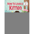 How to Love a Kitten