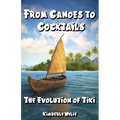 From Canoes to Cocktails: The Evolution of Tiki