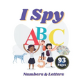 I Spy Numbers & Letters: A Fun Activity and Guessing Game for Little Kids and Preschool Ages 2-5