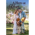 A Hero at Heart: A Sweet Christian Romance