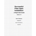 Successful Fiber Optic Installation: A Rapid Start Guide