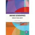 Anxious Geographies: Worlds of Social Anxiety