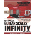 Left-Handed Guitar Scales Infinity: Master the Universe of Scales in Every Style and Genre