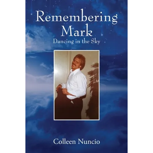 Remembering Mark: Dancing in the Sky
