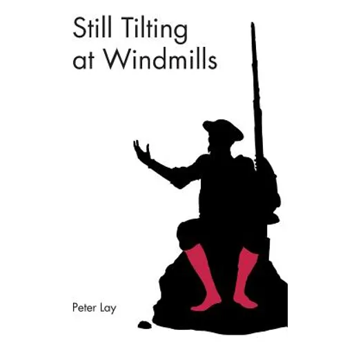 Still Tilting at Windmills