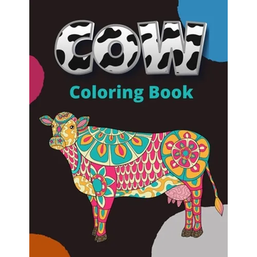 Cow Coloring Book: Large Print Cows Coloring Book For Adult Stress Relief and Relaxation Mandala Style Coloring Pages