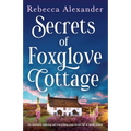 Secrets of Foxglove Cottage: An absolutely stunning and tear-jerking page-turner full of family secrets