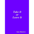 Take It or Leave It