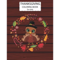 Thanksgiving Coloring Book For Kids: A Fun Cute Animals Activity Coloring Children Book, Turkey Thanksgiving Day Gift For Kids Pre Schoolers. Illustra