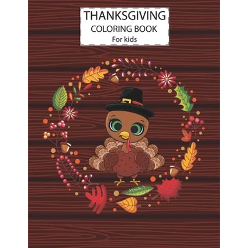Thanksgiving Coloring Book For Kids: A Fun Cute Animals Activity Coloring Children Book, Turkey Thanksgiving Day Gift For Kids Pre Schoolers. Illustra