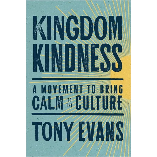 Kingdom Kindness: A Movement to Bring Calm to the Culture