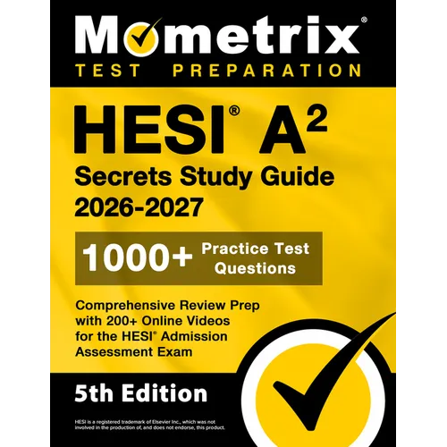 Hesi A2 Secrets Study Guide 2026-2027: 1000+ Practice Test Questions, Comprehensive Review Prep with 200+ Online Videos for the Hesi Admission Assessm
