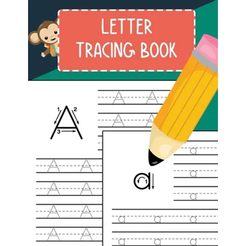 Letter Tracing Book: Practice Writing Letters for Pre K, Preschool, Kindergarten, and Kids Ages 3-5 Learn to Write Alphabet A-Z and Words