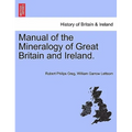 Manual of the Mineralogy of Great Britain and Ireland.