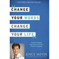 Change Your Words, Change Your Life: Understanding the Power of Every Word You Speak