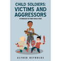 Child Soldiers: Victims and Aggressors: A Problematic for Public Safety in Haiti