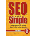 SEO Made Simple (6th Edition): Insider Secrets for Driving More Traffic to Your Website