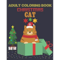 Adult Coloring Book Christmas Cat: coloring book perfect gift idea for Christmas cat lover men, women, girls, boys, family and friends.