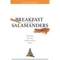 Breakfast with Salamanders: Seasons On The Appalachian Trail