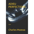 Adieu Perfections: A Satire