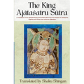 The King Ajātaśatru Sūtra: A Translation of the Ajātaśatrukaukṛtyavinodana Sūtra from the Chinese of Lokakṣe