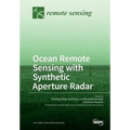 Ocean Remote Sensing with Synthetic Aperture Radar