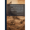 How Do Separatist Insurgents Use Negotiations for Their Growth and Survival?