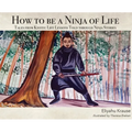 How to be a Ninja of Life: Tales from Kyoto